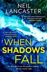 When Shadows Fall - Neil Lancaster