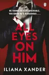 All Eyes On Him - Iliana Xander