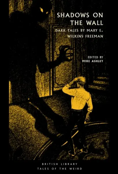 Shadows on the Wall - Mary E. Wilkins Freeman
