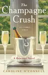 The Champagne Crush - Caroline O'Connell