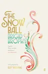 The Snow Ball - Brigid Brophy