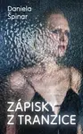 Zápisky z tranzice (poškozená) - Daniela Špinar