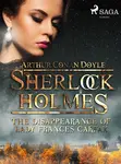 The Disappearance of Lady Frances Carfax - Sir Arthur Conan Doyle