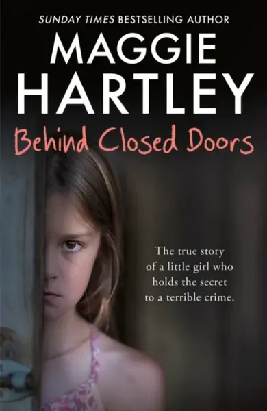 Behind Closed Doors - Maggie Hartley