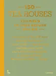 150 Tea Houses You Need to Visit Before You Die - Lea Teuscher