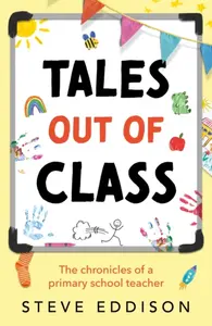 Tales out of Class - Steve Eddison