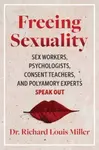 Freeing Sexuality - Dr. Richard Louis Miller