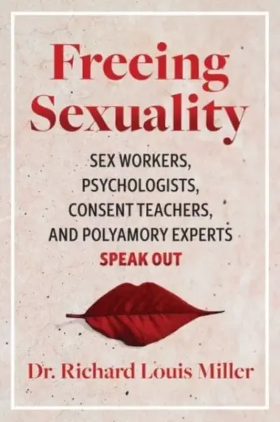 Freeing Sexuality - Dr. Richard Louis Miller