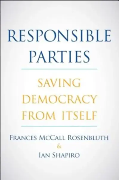 Responsible Parties - Ian Shapiro, Frances McCall Rosenbluth