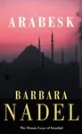 Arabesk (Inspector Ikmen Mystery 3) - Barbara Nadel
