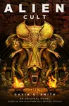 Alien: Cult - Gavin G. Smith