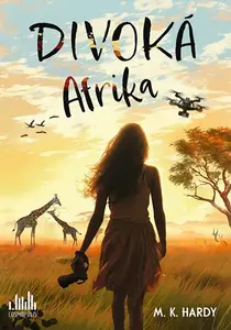 Kniha: Divoká Afrika od Hardy M. K.