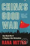 China’s Good War (How World War II Is Shaping a New Nationalism) - kniha z kategorie Humanitní a společenské vědy