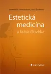 Kniha: Estetická medicína a krása člověka od Měšťák Jan
