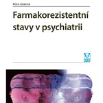 E-kniha: Farmakorezistentní stavy v psychiatrii od Látalová Klára