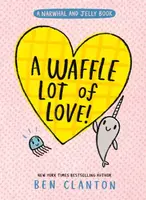 A Waffle Lot of Love - Ben Clanton