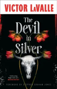 The Devil in Silver - Victor LaValle
