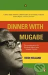 Dinner with Mugabe (The Untold Story of a Freedom Fighter Who Became a Tyrant) - kniha z kategorie Beletrie