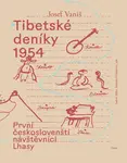 Tibetské deníky 1954 - První českoslovenští návštěvníci Lhasy - Vaniš Josef