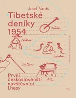 Tibetské deníky 1954 - První českoslovenští návštěvníci Lhasy - Vaniš Josef