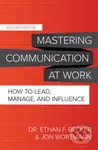 Mastering Communication at Work, Second Edition: How to Lead, Manage, and Influence - kniha z kategorie Byznys a management