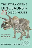 The Story of the Dinosaurs in 25 Discoveries (Amazing Fossils and the People Who Found Them) - kniha z kategorie Zdraví a životní styl