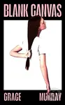 Blank Canvas - Grace Murray