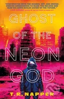 Ghost of the Neon God - T.R. Napper - kniha z kategorie Sci-fi
