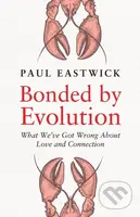 Bonded by Evolution (What We've Got Wrong About Love and Connection) - kniha z kategorie Odborné a naučné