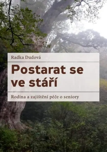 Postarat se ve stáří - Radka Dudová