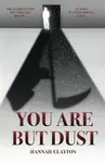 You are but Dust