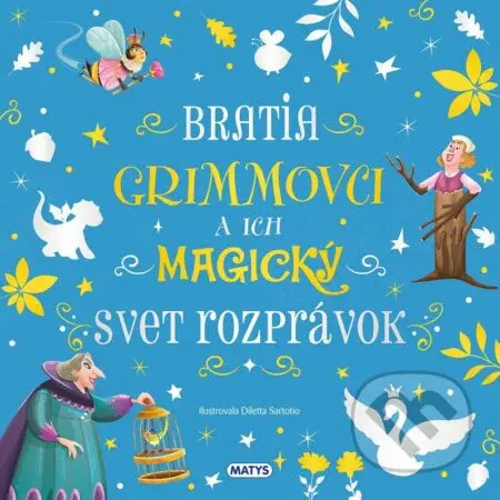 Úžasné príbehy: Bratia Grimmovci a ich magický svet rozprávok - kniha z kategorie Pohádky