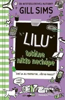 Lilu totálne nikto nechápe - Gill Sims - kniha z kategorie Beletrie pro děti