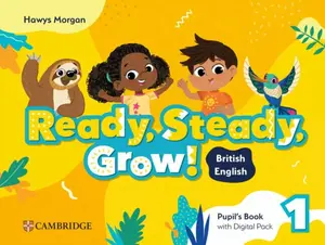 Ready, Steady, Grow! Level 1 Pupil's Book with Digital Pack - Morgan Hawys