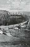 Obrazy ze Šumavy (poškozená) - Karel Klostermann