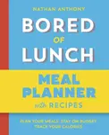 Bored of Lunch: Meal Planner - Nathan Anthony