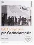 Baťa Inspirace pro Československo - Zdeněk Pokluda - kniha z kategorie Podnikání