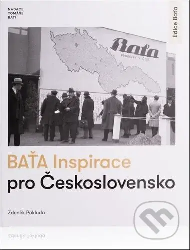 Baťa Inspirace pro Československo - Zdeněk Pokluda - kniha z kategorie Podnikání