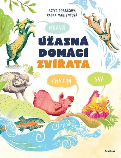 Úžasná domácí zvířata: Hravá, chytrá, svá - Ester Dobiášová