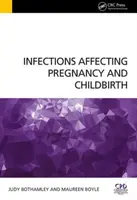 Infections Affecting Pregnancy and Childbirth - Judy Bothamley, Maureen Boyle