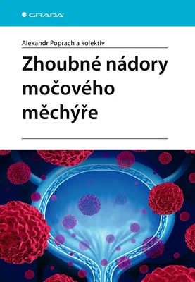 E-kniha: Zhoubné nádory močového měchýře od Poprach Alexandr