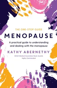 Menopause: The One-Stop Guide - Kathy Abernethy