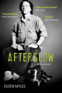 Afterglow - Eileen Myles