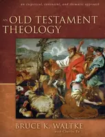 An Old Testament Theology - Bruce K. Waltke