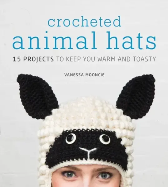 Crocheted Animal Hats - Vanessa Mooncie