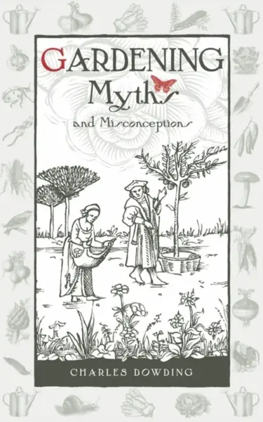 Gardening Myths and Misconceptions - Charles Dowding