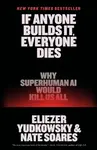 If Anyone Builds It, Everyone Dies - Eliezer Yudkowsky, Nate Soares