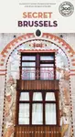 Secret Brussels Guide - Isabelle De Pange, Nathalie Capart, Jean-Jacques Evrard