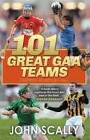 101 Great GAA Teams - John Scally