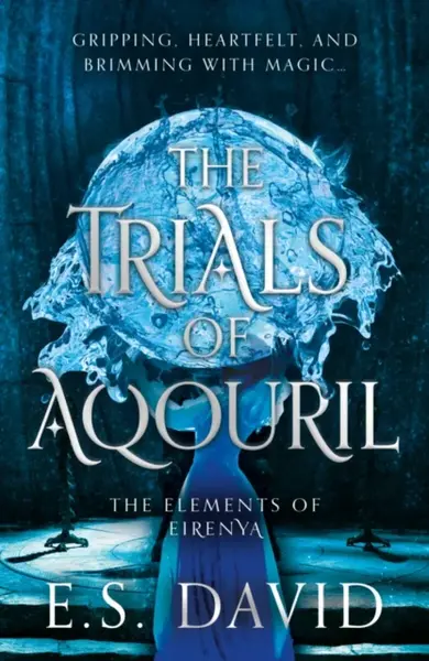 The Trials of Aqouril - E.S. David